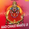 About Aao Chale Khatu Ji Song